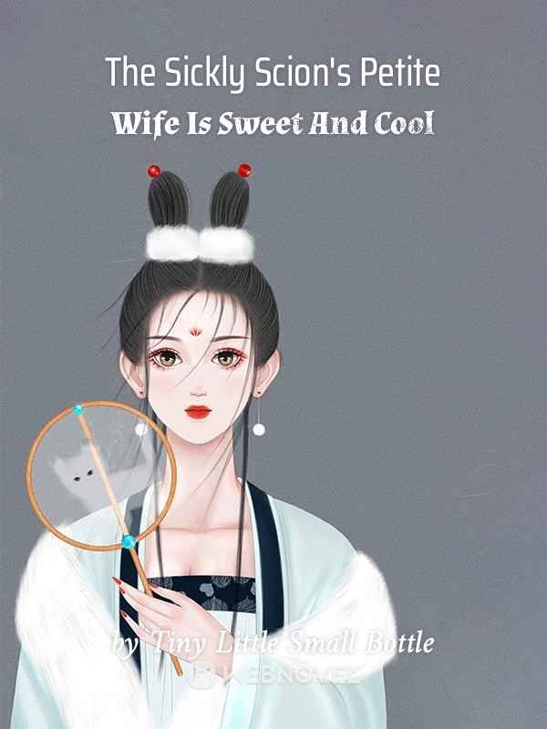 The Sickly Scions Petite Wife Is Sweet And Cool - Chapter 732 picture