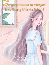 Everyone Wants to Pamper Miss Zhuang After Her Rebirth! - Chapter 579 ...